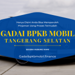 Gadai BPKB Mobil Tangerang Selatan (Hanya Disini Anda Bisa Cair)