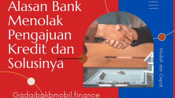 Alasan Bank Menolak Pengajuan Kredit