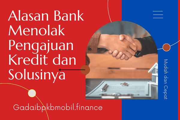 Alasan Bank Menolak Pengajuan Kredit