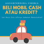 Beli Mobil Cash atau Kredit? Sebelum Memutuskan, Yuk Baca Dulu
