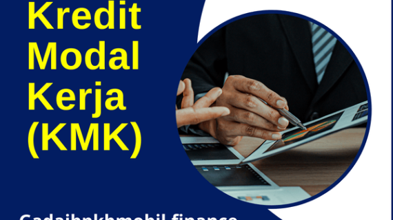 Kredit Modal Kerja (KMK)