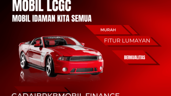 Mobil LCGC Adalah Solusi Terbaik Bagi yang Punya Dana Terbatas