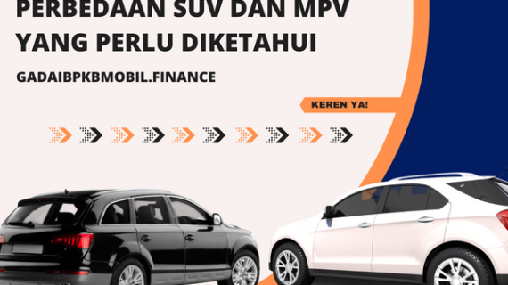 Perbedaan SUV dan MPV yang Perlu Diketahui