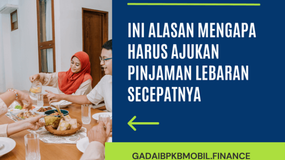 Ini Alasan Mengapa Harus Ajukan Pinjaman Lebaran Secepatnya