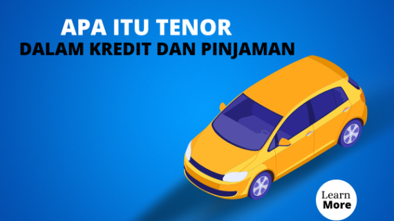 Apa Itu Tenor dalam Kredit atau Pinjaman?