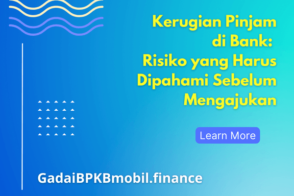 kerugian pinjam di bank